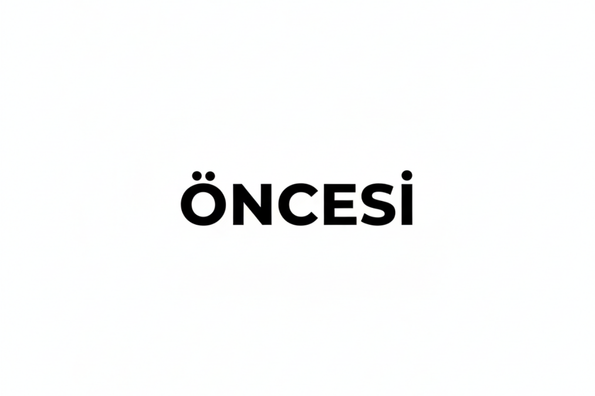  - Öncesi
